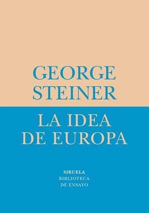 IDEA DE EUROPA, LA | 9788478448975 | STEINER, GEORGE