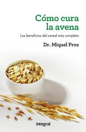 COMO CURA LA AVENA | 9788492981403 | PROS, DR. MIQUEL