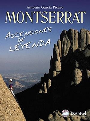 MONTSERRAT, ASCENCIONES DE LEYENDA | 9788498290950 | GARCÍA PICAZO, ANTONIO