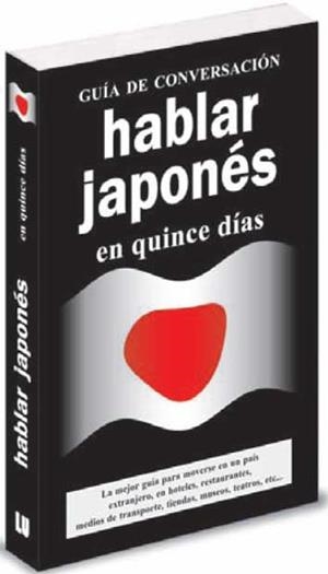 HABLAR JAPONÉS EN QUINCE DÍAS. GUÍA DE CONVERSACIÓN | 9788496445093 | AAVV