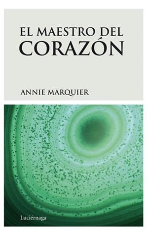 MAESTRO DEL CORAZÓN, EL | 9788492545223 | MARQUIER, ANNIE
