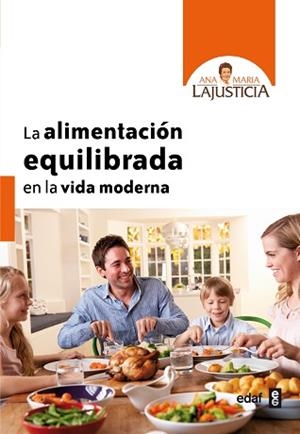 ALIMENTACION EQUILIBRADA EN LA VIDA MODERNA,LA | 9788441431058 | LAJUSTICIA,ANA MARIA