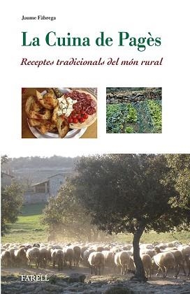 LA CUINA DE PAGÈS. RECEPTES TRADICIONALS DEL MÓN RURAL | 9788492811557 | JAUME FÀBREGA