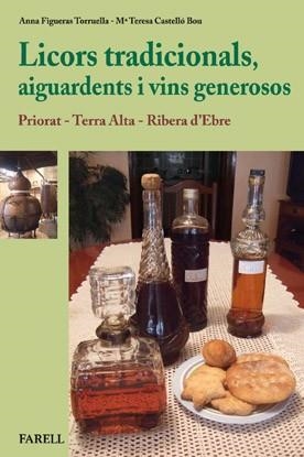 LICORS TRADICIONALS, AIGUARDENTS I VINS GENEROSOS | 9788492811366 | FIGUERAS TORRUELLA, ANNA / CASTELLÓ BOU, M. TERESA