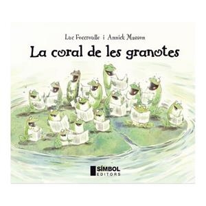 LA CORAL DE LES GRANOTES | 9788495987785 | FOCCROULLE, LUC/MASSON, ANNICK