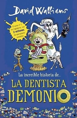 LA INCREÍBLE HISTORIA DE... LA DENTISTA DEMONIO | 9788490431566 | WALLIAMS,DAVID