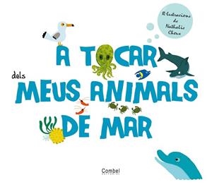 A TOCAR DELS MEUS ANIMALS DE MAR | 9788498256796 | VARIOS AUTORES
