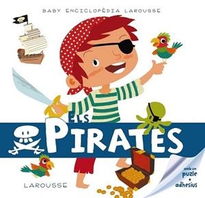 BABY ENCICLOPÈDIA. ELS PIRATES | 9788415785330 | LAROUSSE EDITORIAL