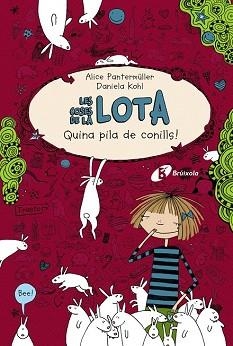 LES COSES DE LA LOTA: QUINA PILA DE CONILLS! 1 | 9788499064789 | PANTERMÜLLER, ALICE
