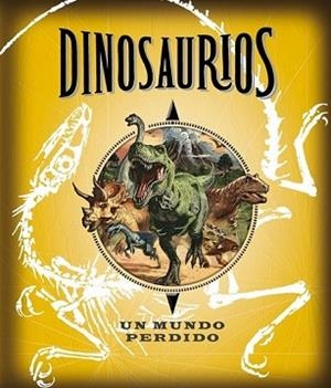 DINOSAURIOS. UN MUNDO PERDIDO | 9788490430538 | AUTORES VARIOS