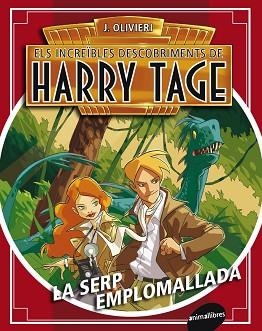 LA SERP EMPLOMALLADA (ELS INCREIBLES DESOBRIMENTS DE HARRY TAGE 1) | 9788415975083 | OLIVIERI, J.