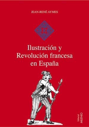 ILUSTRACION Y REVOLUCION FRANCESA EN ESPAÑA | 9788497431552 | AYMES, JEAN-RENÉ