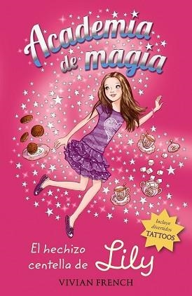 ACADEMIA DE MAGIA 1. EL HECHIZO CENTELLA DE LILY | 9788467861198 | FRENCH, VIVIAN