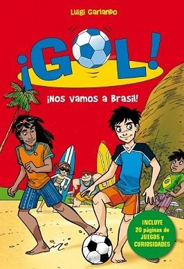 GOL. ¡NOS VAMOS AL BRASIL! (EDICIÓN ESPECIAL MUNDIAL) - PROVISIONAL | 9788490432143 | GARLANDO,LUIGI