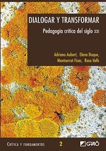 DIALOGAR Y TRANSFORMAR : PEDAGOGIA CRITICA DEL SIGLO XXI | 9788478273300 | AUBERT SIMO, ADRIANA ,  [ET. AL.]