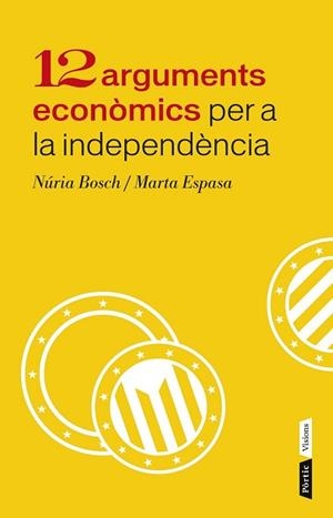 12 ARGUMENTS ECONÒMICS PER A LA INDEPENDÈNCIA DE CATALUNYA | 9788498092943 | NÚRIA BOSCH/MARTA ESPASA