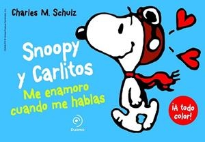 SNOOPY Y CARLITOS 1. ME ENAMORO CUANDO ME HABLAS | 9788415945390 | SCHULZ, CHARLES M.