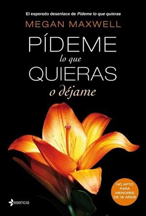 PÍDEME LO QUE QUIERAS O DÉJAME | 9788408118282 | MEGAN MAXWELL