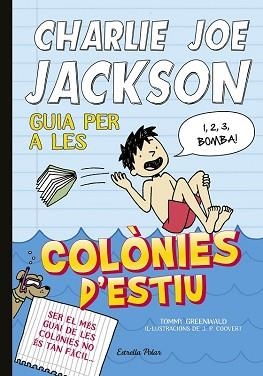 CHARLIE JOE JACKSON 3. GUIA PER A LES COLONIES D'ESTIU | 9788490571958 | TOMMY GREENWALD