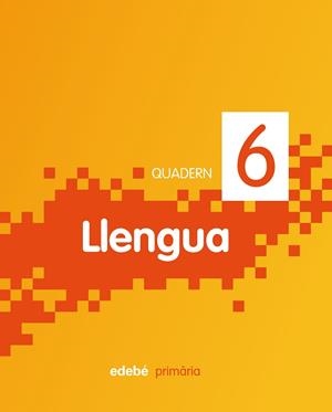 QUADERN LLENGUA 6 | 9788468301143 | EDEBÉ (OBRA COLECTIVA)