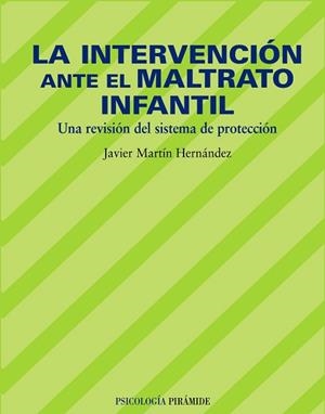 INTERVENCION ANTE EL MALTRATO INFANTIL | 9788436819908 | MARTÍN HERNÁNDEZ, JAVIER