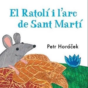 EL RATOLI I L'ARC DE SANT MARTI | 9788426140760 | HORÁCEK, PETR
