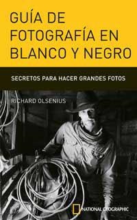 GUIA DE FOTOGRAFIA EN BLANCO Y NEGRO | 9788482983585 | OLSENIUS, RICHARD
