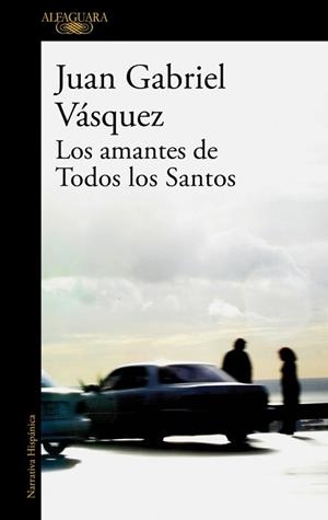 LOS AMANTES DE TODOS LOS SANTOS | 9788420473567 | VÁSQUEZ, JUAN GABRIEL