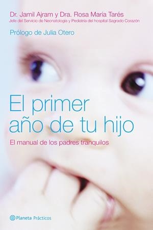 PRIMER AÑO DE TU HIJO, EL | 9788408058892 | DR.JAMIL AJRAMY DRA.ROSA Mª TARES