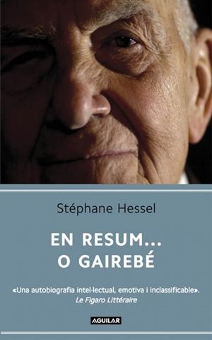 EN RESUM... O GAIREBÉ (TOUS COMPTES FAITS... OU PRESQUE) | 9788403052871 | HESSEL, STEPHANE
