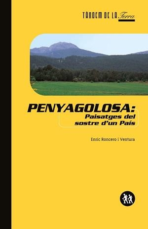 PENYAGOLOSA: PAISATGES DEL SOSTRE D'UN PAIOS | 9788481312164 | RONCERO I VENTURA, ENRIC