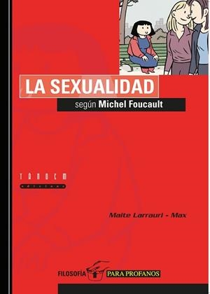SEXUALIDAD SEGUN MICHEL FOUCAULT, LA | 9788481312553 | LARRAURI, MAITE/ MAX