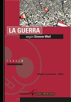 GUERRA SEGUN SIMONE WEIL, LA | 9788481314274 | LARRAURI, MAITE/ MAX