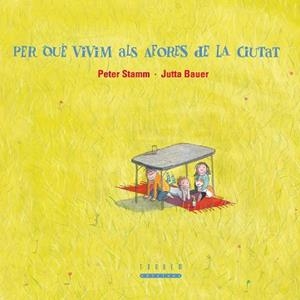 PER QUE VIVIM ALS AFORES DE LA CIUTAT | 9788481317800 | STAMM, PETER (1963- )