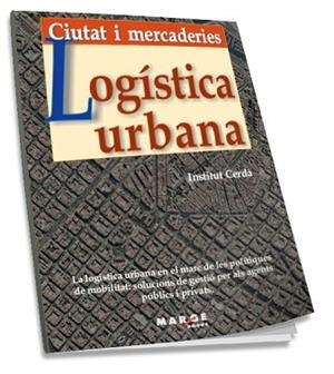 CIUTAT I MERCADERIES : LOGISTICA URBANA | 9788492442072 | SOLER GARCIA, DAVID ED. LIT.