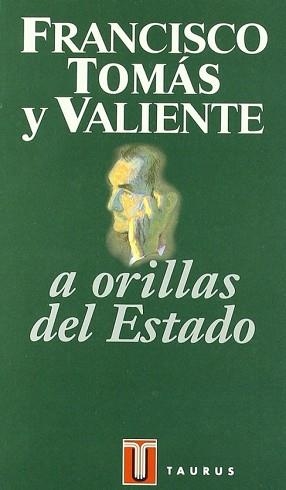 A ORILLAS DEL ESTADO | 9788430600403 | TOMAS Y VALIENTE, FRANCISCOÿ