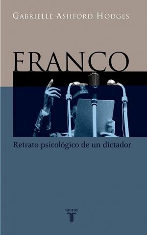 FRANCO RETRATO PSICOLOGICO DE UN DICTADOR | 9788430604449 | ASHFORD HODGES, GABRIELLE