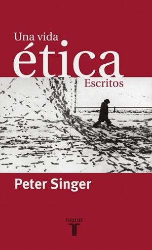 UNA VIDA ETICA | 9788430604609 | SINGER, PETER