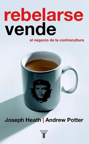 REBELARSE VENDE | 9788430605866 | JOSEPH HEAT AND ANDREW POTTER