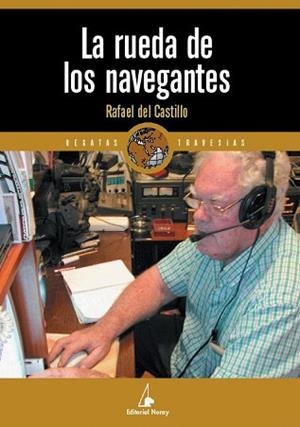LA RUEDA DE LOS NAVEGANTES | 9788474861389 | DEL CASTILLO, RAFAEL