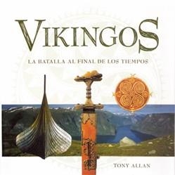 VIKINGOS LA BATALLA AL FINAL DE LOS TIEMPOS | 9788495537287 | ALLAN. TONY