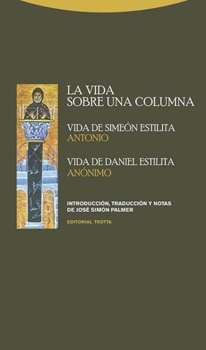 LA VIDA SOBRE UNA COLUMNA: VIDA DE SIMEÓN ESTILITA, VIDA DE DANIEL ESTILITA | 9788498795295 | SIMÓN PALMER, JOSÉ