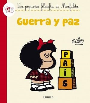 GUERRA Y PAZ LA PEQUEÑA FILOSOFIA DE MAFALDA | 9788426401618 | QUINO