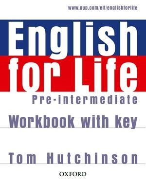 ENGLISH FOR LIFE PRE-INTERMEDIATE: WORKBOOK WITH KEY | 9780194307635 | TOM HUTCHINSON