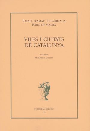 VILES I CIUTATS DE CATALUNYA | 9788472266513 | AMAT DE CORTADA, RAFAEL D', BARO DE NA