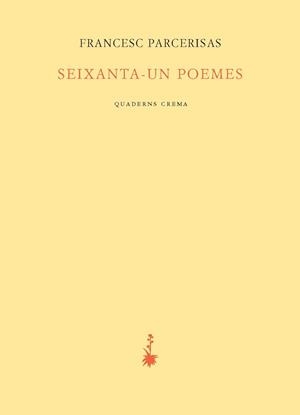 SEIXANTA-UN POEMES | 9788477275633 | PARCERISAS VÁZQUEZ, FRANCESC
