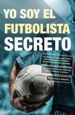 YO SOY EL FUTBOLISTA SECRETO | 9788415242659 | ANÓNIMO