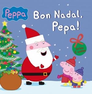 BON NADAL, PEPA! (LA PORQUETA PEPA NÚM.10) | 9788448842666 | AUTORES VARIOS