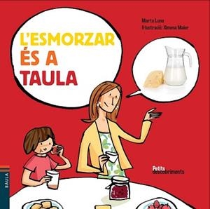 L'ESMORZAR ÉS A TAULA | 9788447928477 | LUNA I SANJUAN, MARTA