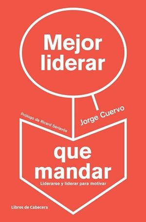 MEJOR LIDERAR QUE MANDAR | 9788494057229 | CUERVO CIMADEVILLA, JORGE